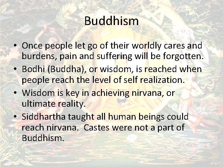 Buddhism • Once people let go of their worldly cares and burdens, pain and