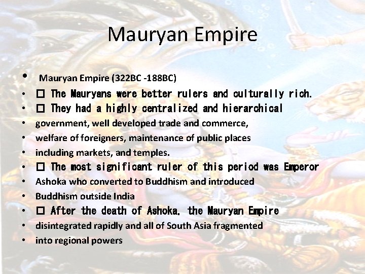 Mauryan Empire • • • Mauryan Empire (322 BC -188 BC) � The Mauryans