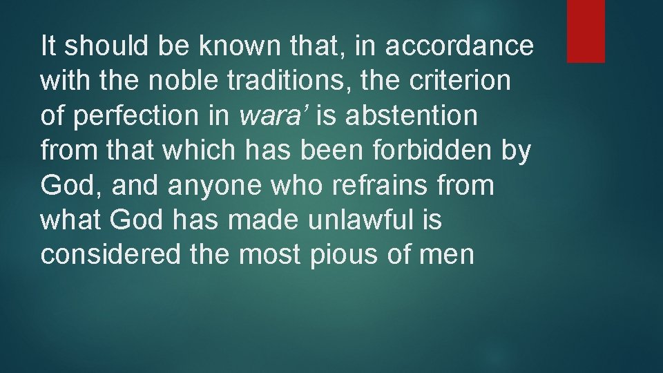 It should be known that, in accordance with the noble traditions, the criterion of