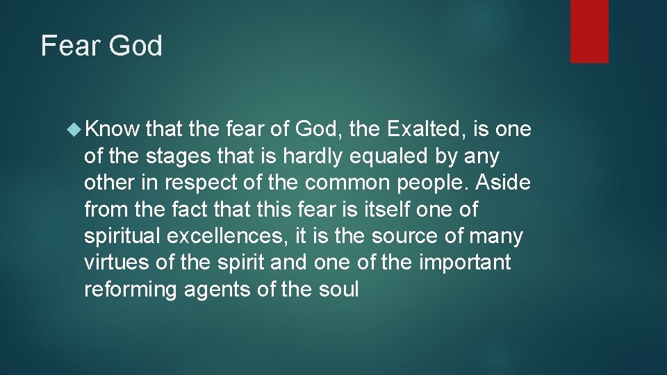 Fear God Know that the fear of God, the Exalted, is one of the