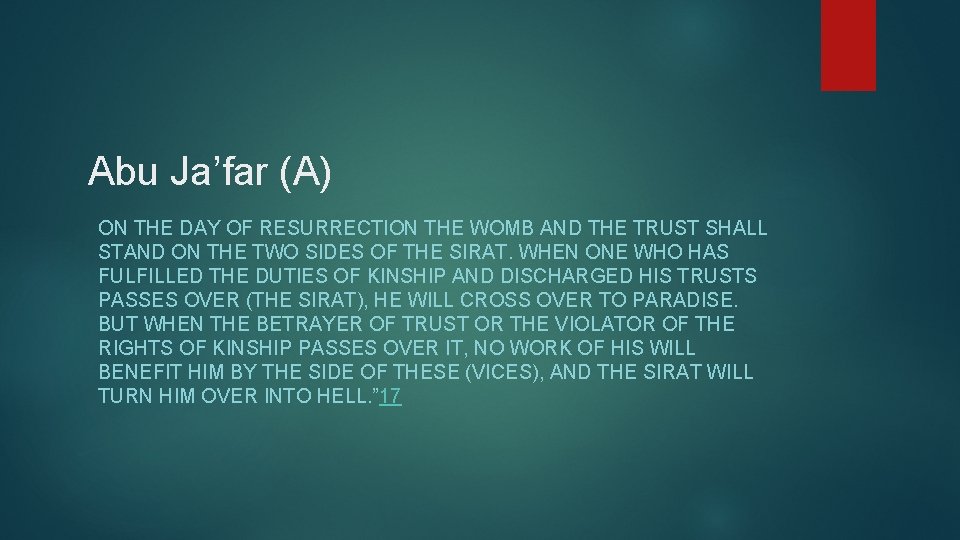 Abu Ja’far (A) ON THE DAY OF RESURRECTION THE WOMB AND THE TRUST SHALL