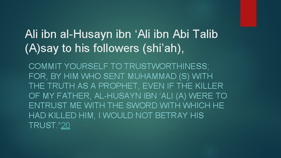 Ali ibn al-Husayn ibn ‘Ali ibn Abi Talib (A)say to his followers (shi’ah), COMMIT