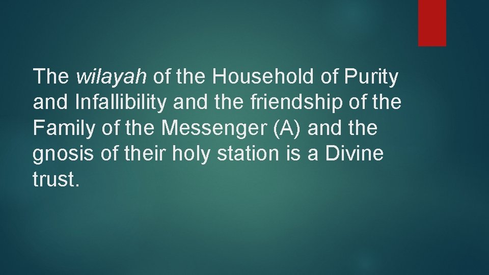 The wilayah of the Household of Purity and Infallibility and the friendship of the