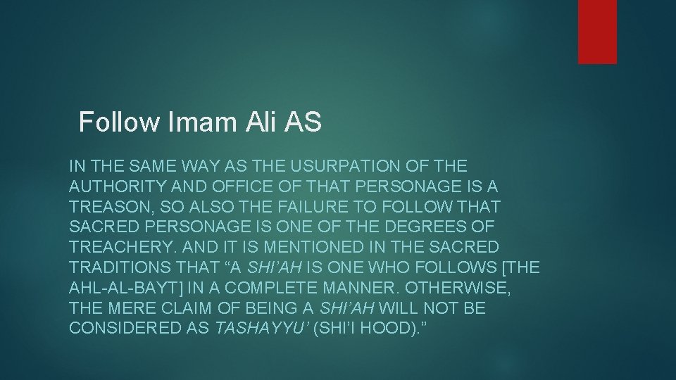 Follow Imam Ali AS IN THE SAME WAY AS THE USURPATION OF THE AUTHORITY