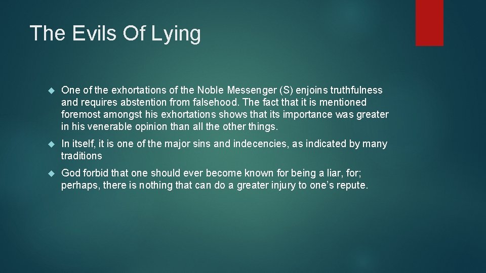 The Evils Of Lying One of the exhortations of the Noble Messenger (S) enjoins