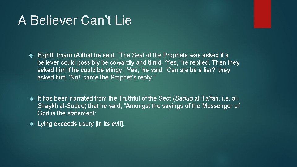 A Believer Can’t Lie Eighth Imam (A)that he said, “The Seal of the Prophets
