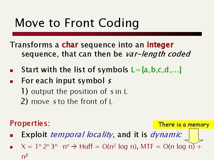 Move to Front Coding Transforms a char sequence into an integer sequence, that can