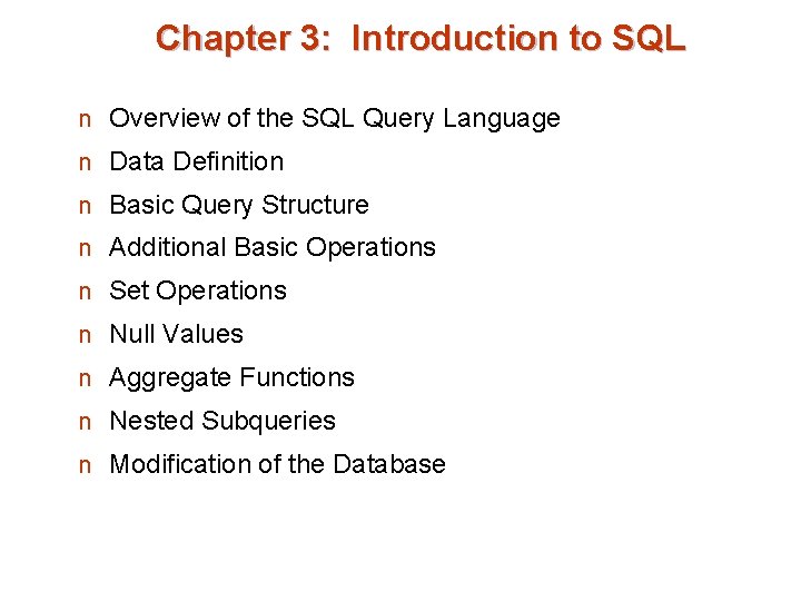Chapter 3: Introduction to SQL n Overview of the SQL Query Language n Data