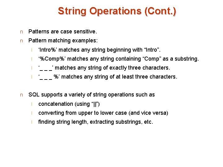 String Operations (Cont. ) n Patterns are case sensitive. n Pattern matching examples: n