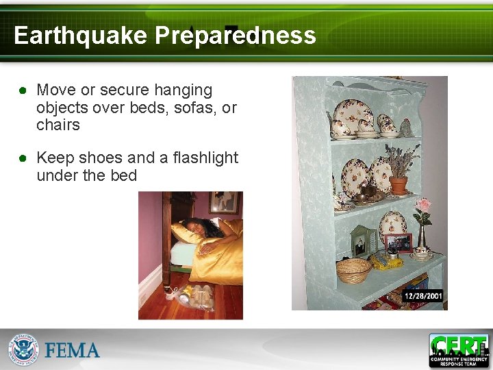 Earthquake Preparedness ● Move or secure hanging objects over beds, sofas, or chairs ●