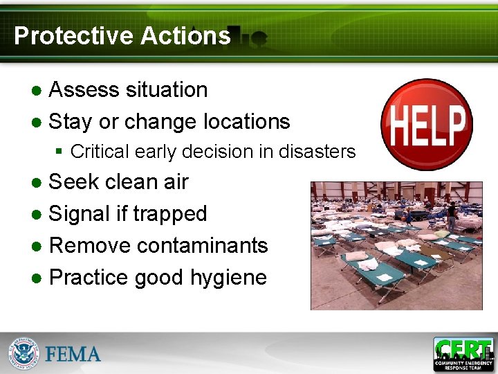 Protective Actions ● Assess situation ● Stay or change locations § Critical early decision