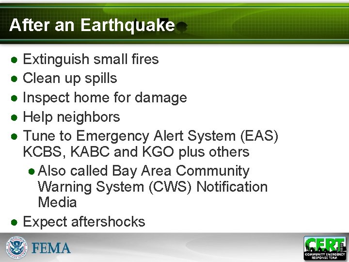 After an Earthquake ● Extinguish small fires ● Clean up spills ● Inspect home