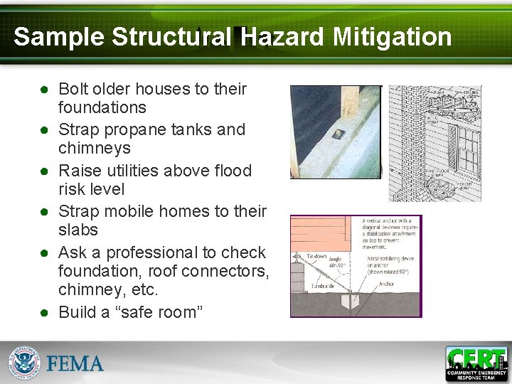 Sample Structural Hazard Mitigation ● Bolt older houses to their foundations ● Strap propane