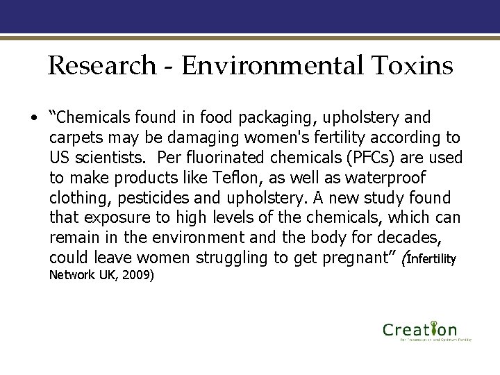 Research - Environmental Toxins • “Chemicals found in food packaging, upholstery and carpets may