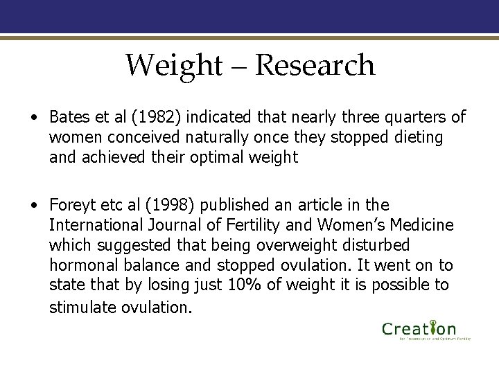 Weight – Research • Bates et al (1982) indicated that nearly three quarters of