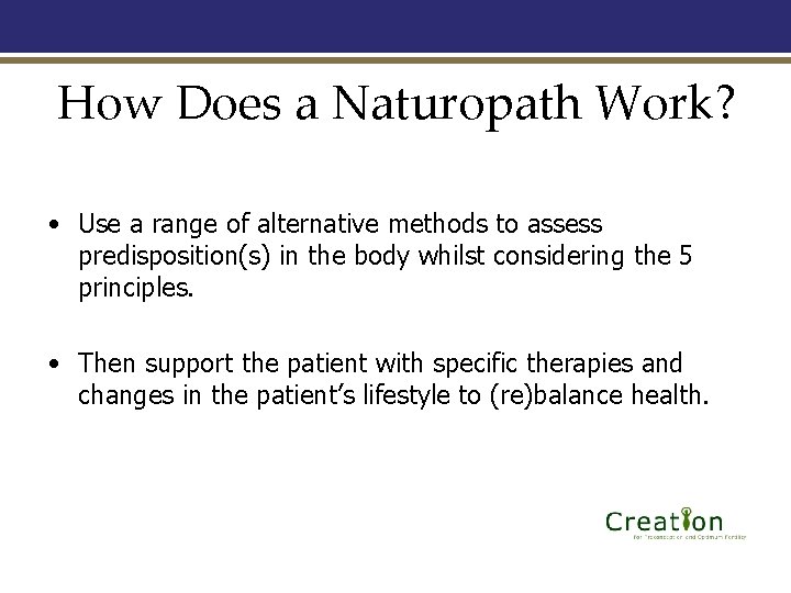 How Does a Naturopath Work? • Use a range of alternative methods to assess