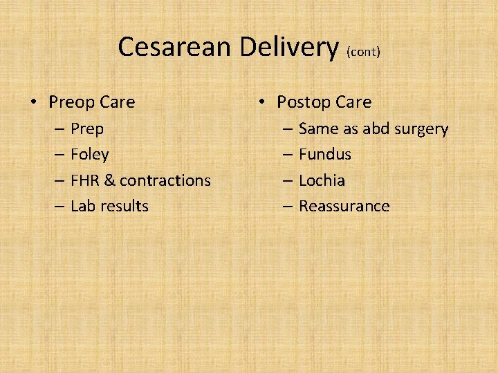 Cesarean Delivery (cont) • Preop Care – Prep – Foley – FHR & contractions