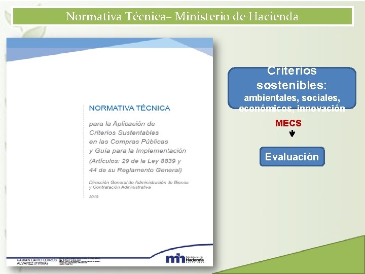 Normativa Técnica– Ministerio de Hacienda Criterios sostenibles: ambientales, sociales, económicos, innovación MECS Evaluación 