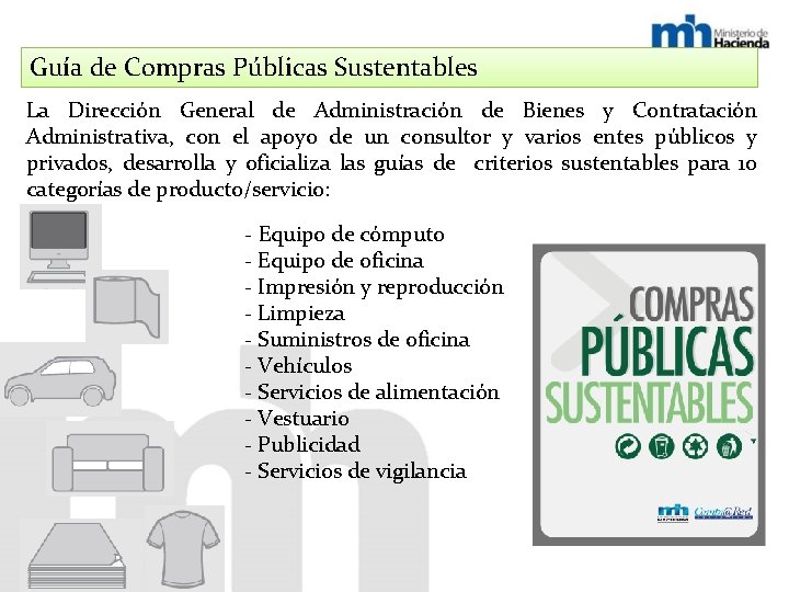 Guía de Compras Públicas Sustentables La Dirección General de Administración de Bienes y Contratación
