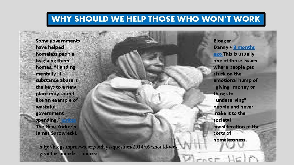 WHY SHOULD WE HELP THOSE WHO WON’T WORK Some governments have helped homeless people