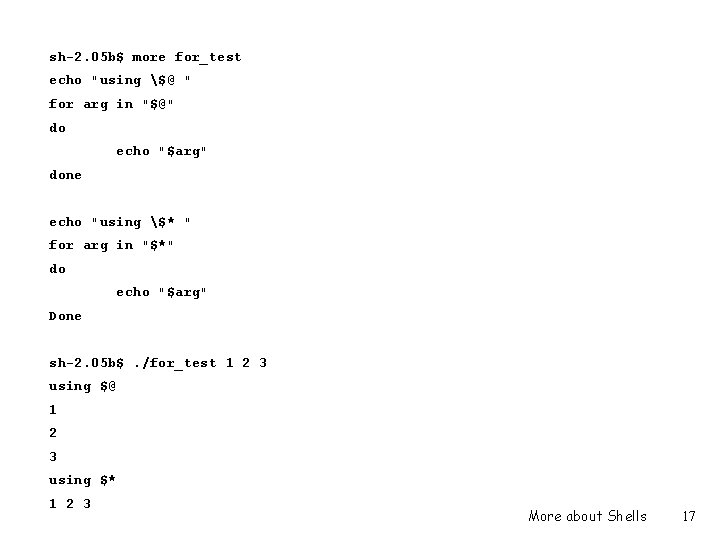 sh-2. 05 b$ more for_test echo "using $@ " for arg in "$@" do