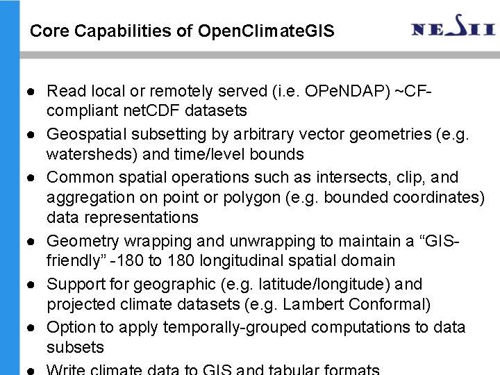 Core Capabilities of Open. Climate. GIS ● Read local or remotely served (i. e. Core Capabilities of Open. Climate. GIS ● Read local or remotely served (i. e.