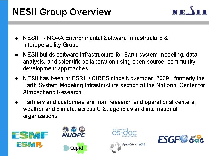 NESII Group Overview ● NESII → NOAA Environmental Software Infrastructure & Interoperability Group ● NESII Group Overview ● NESII → NOAA Environmental Software Infrastructure & Interoperability Group ●