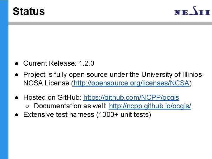 Status ● Current Release: 1. 2. 0 ● Project is fully open source under Status ● Current Release: 1. 2. 0 ● Project is fully open source under