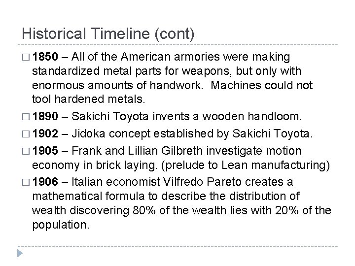 Historical Timeline (cont) � 1850 – All of the American armories were making standardized