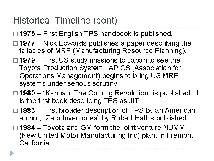 Historical Timeline (cont) � 1975 – First English TPS handbook is published. � 1977