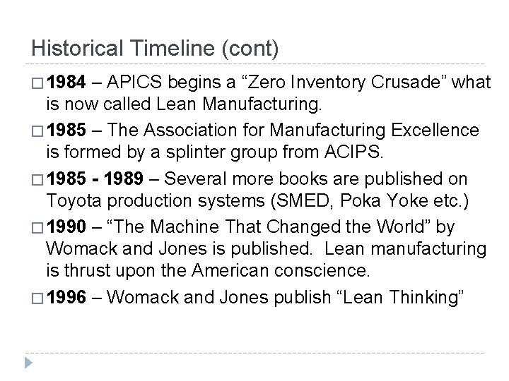 Historical Timeline (cont) � 1984 – APICS begins a “Zero Inventory Crusade” what is