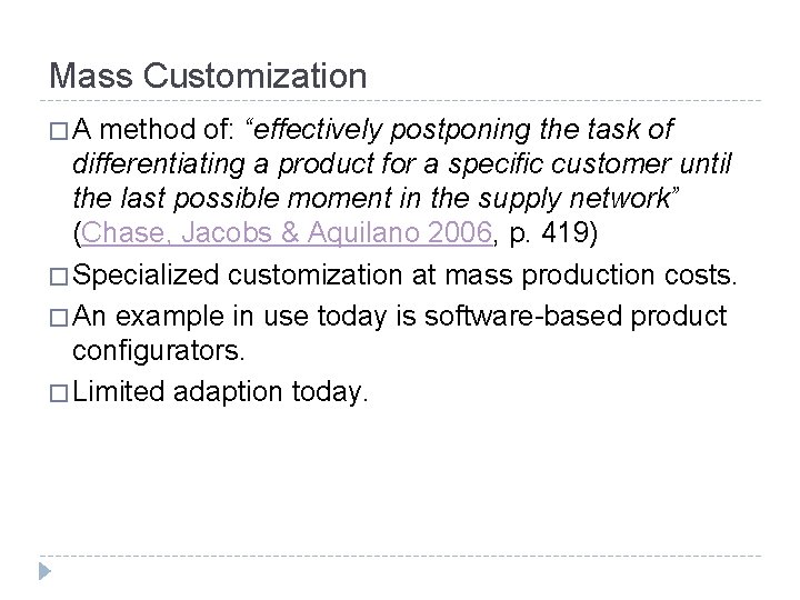 Mass Customization �A method of: “effectively postponing the task of differentiating a product for