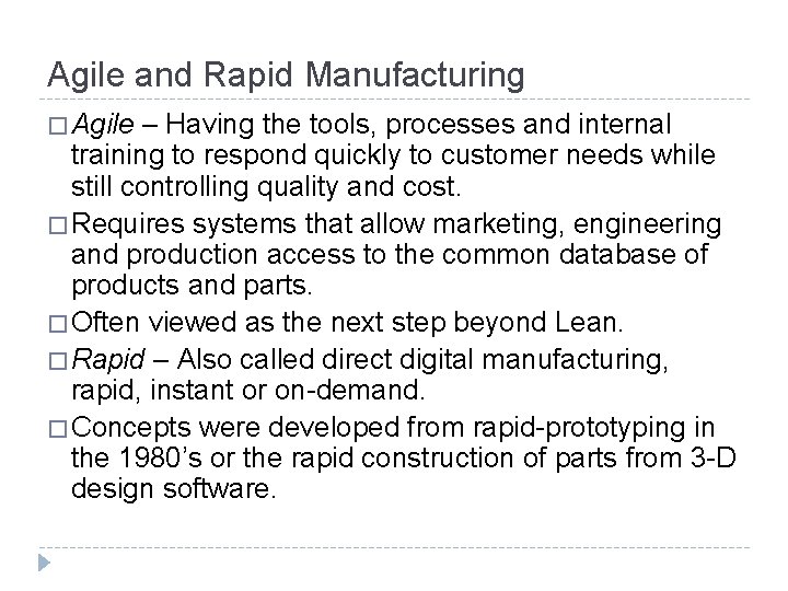 Agile and Rapid Manufacturing � Agile – Having the tools, processes and internal training