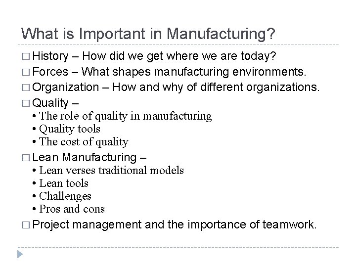 What is Important in Manufacturing? � History – How did we get where we