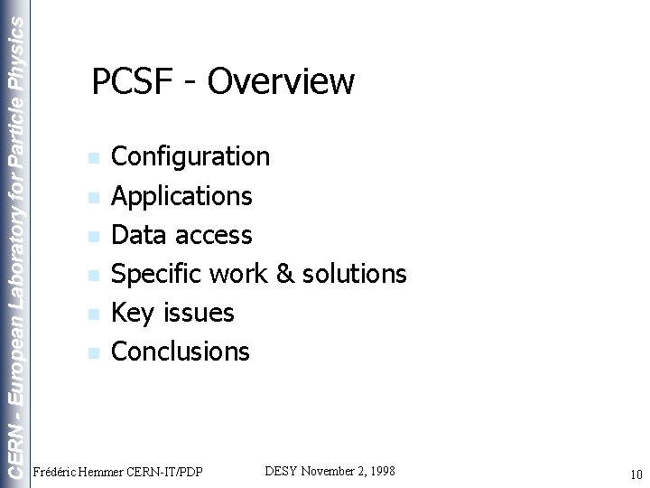 CERN - European Laboratory for Particle Physics PCSF - Overview n n n Configuration