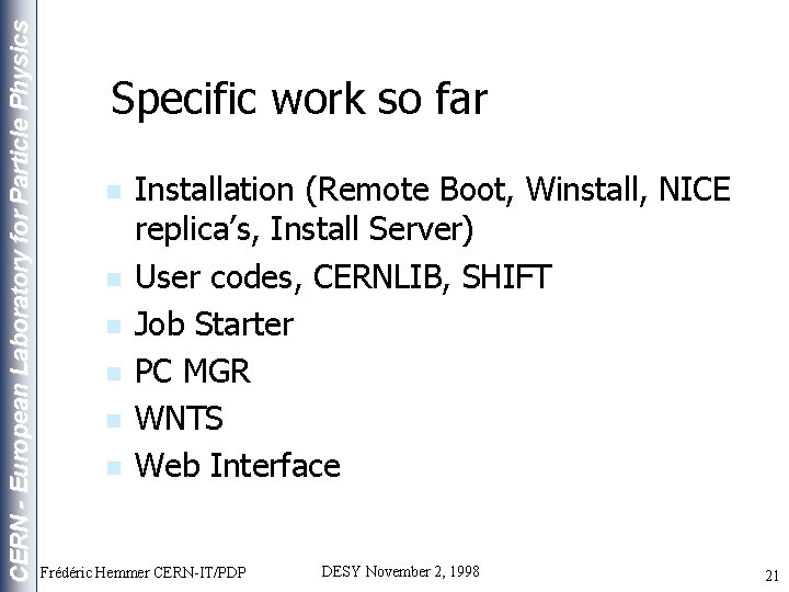 CERN - European Laboratory for Particle Physics Specific work so far n n n