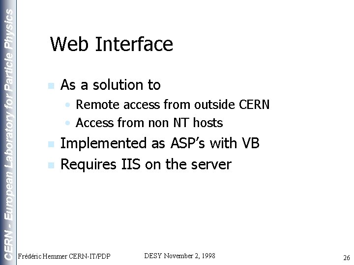 CERN - European Laboratory for Particle Physics Web Interface n As a solution to