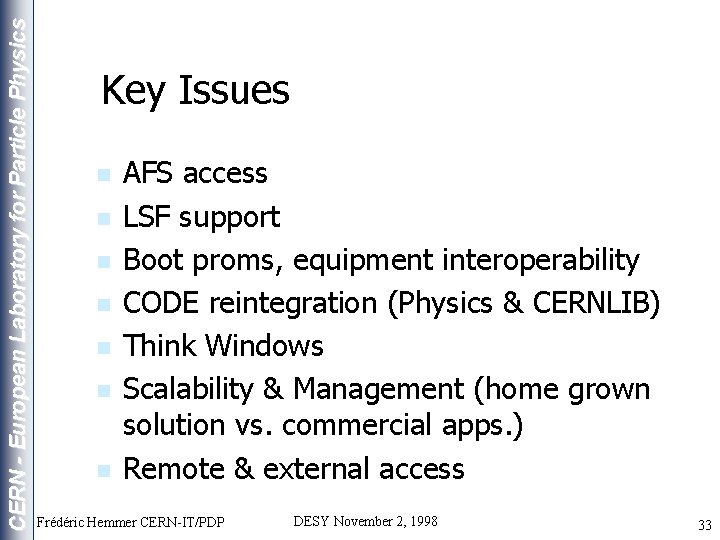 CERN - European Laboratory for Particle Physics Key Issues n n n n AFS