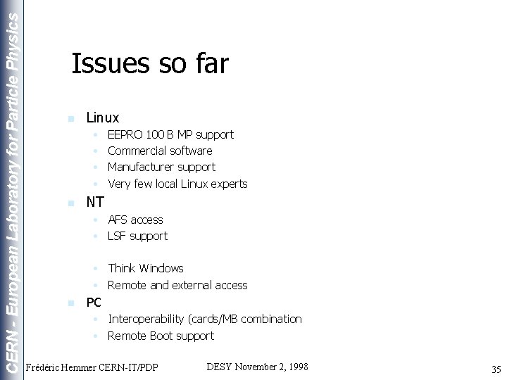 CERN - European Laboratory for Particle Physics Issues so far n Linux • •