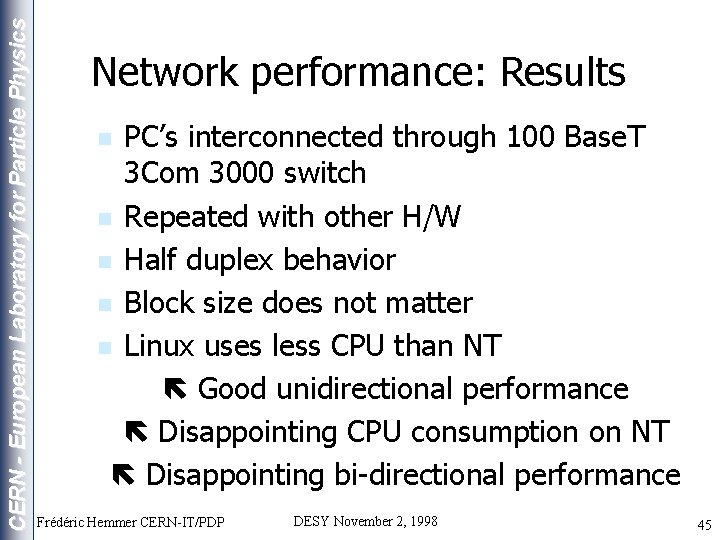 CERN - European Laboratory for Particle Physics Network performance: Results PC’s interconnected through 100