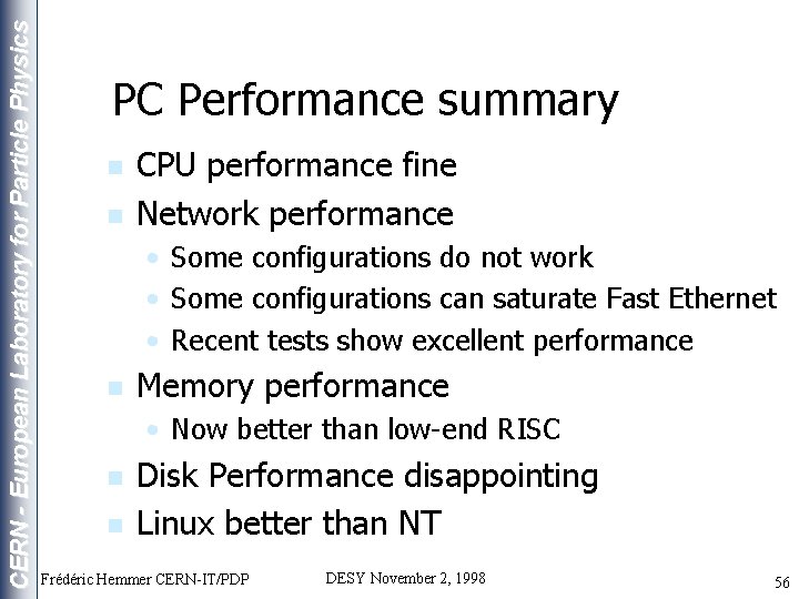 CERN - European Laboratory for Particle Physics PC Performance summary n n CPU performance