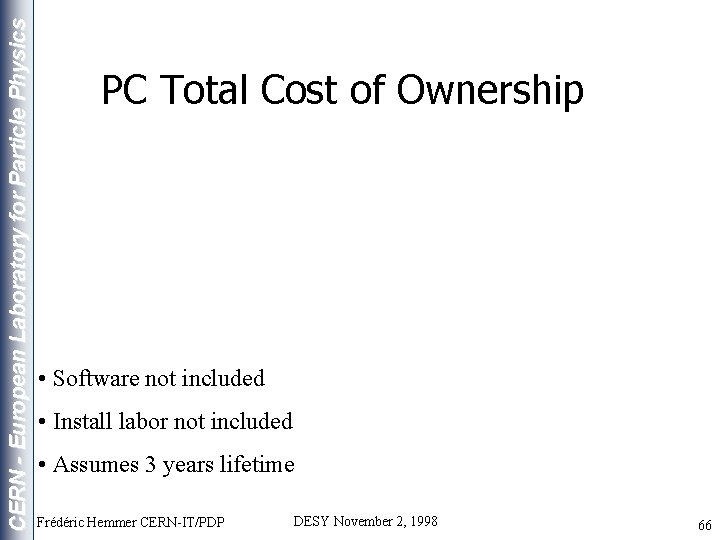 CERN - European Laboratory for Particle Physics PC Total Cost of Ownership • Software