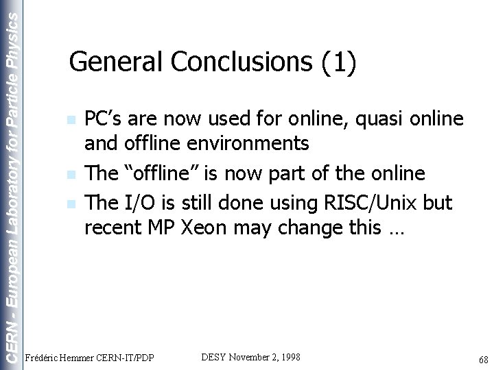 CERN - European Laboratory for Particle Physics General Conclusions (1) n n n PC’s