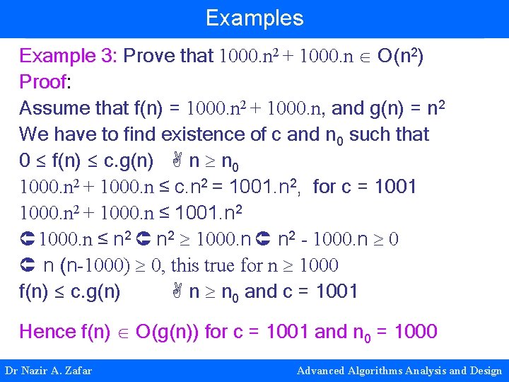 Examples Example 3: Prove that 1000. n 2 + 1000. n O(n 2) Proof:
