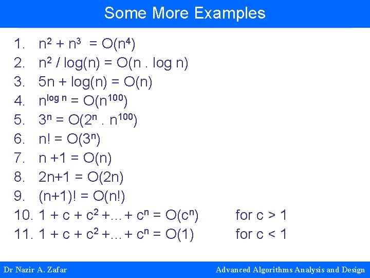 Some. Examples More Examples 1. n 2 + n 3 = O(n 4) 2.