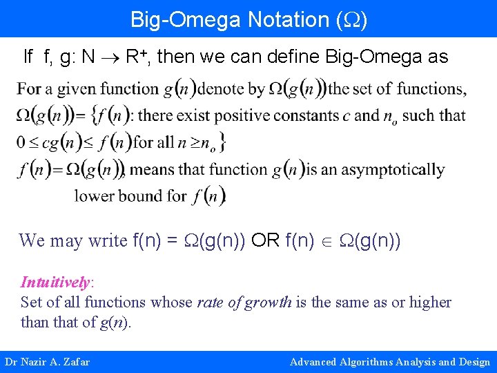 Big-Omega Notation ( ) If f, g: N R+, then we can define Big-Omega
