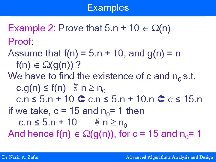 Examples Example 2: Prove that 5. n + 10 (n) Proof: Assume that f(n)