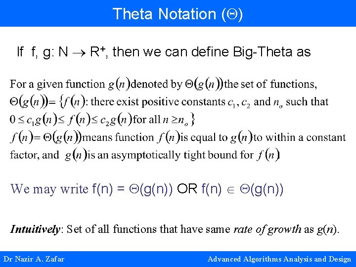 Theta Notation ( ) If f, g: N R+, then we can define Big-Theta
