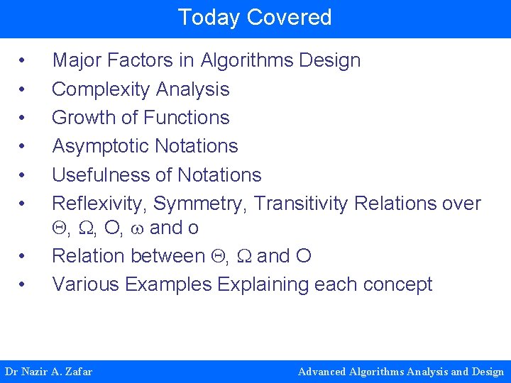 Today Covered • • Major Factors in Algorithms Design Complexity Analysis Growth of Functions