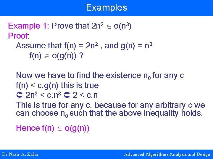 Examples Example 1: Prove that 2 n 2 o(n 3) Proof: Assume that f(n)